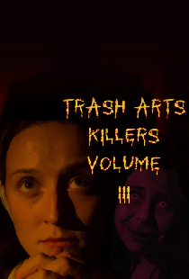 Trash Arts Killers: Volume Three