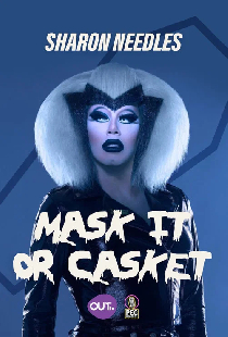 Sharon Needles Presents: Mask It or Casket