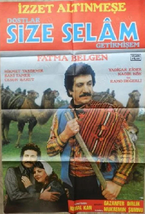 Dostlar Size Selam Getirmişem