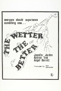 The Wetter the Better