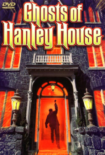 Ghosts of Hanley House