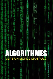 Algorithmes - vers un monde manipulé