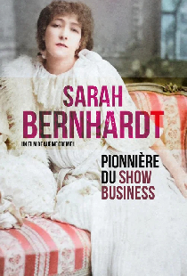 Sarah Bernhardt, pionnière du show business