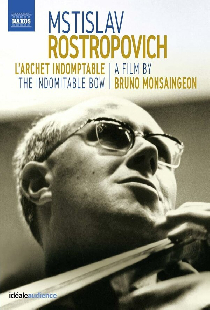 Rostropovich: L'archet Indomptable