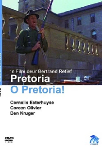 Pretoria O Pretoria!