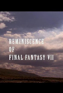 Reminiscence of Final Fantasy VII