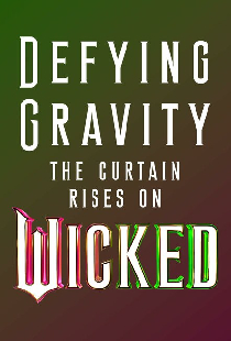 Defying Gravity: The Curtain Rises on Wicked