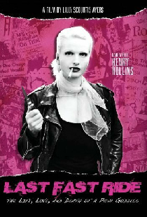 Last Fast Ride: The Life, Love and Death of a Punk Goddess
