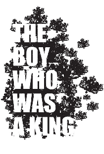 The Boy Who Was A King