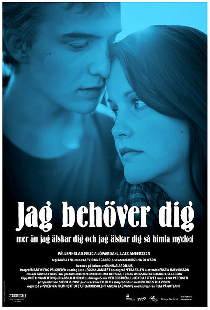 Jag behöver dig mer än jag älskar dig och jag älskar dig så himla mycket
