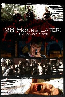 28 Hours Later: The Zombie Movie