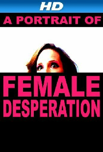 A Portrait of Female Desperation