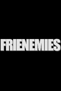 Frienemies
