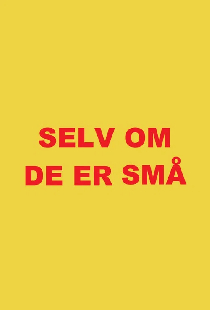 Selv om de er små