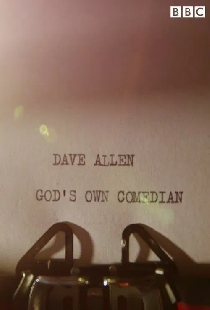 Dave Allen: God's Own Comedian