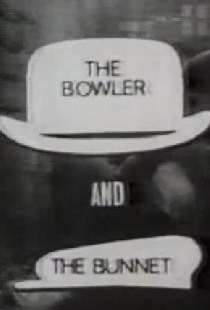 The Bowler and the Bunnet