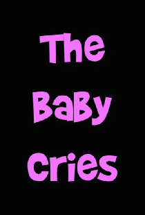 The Baby Cries