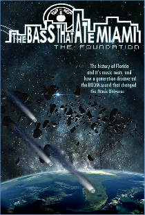 The Bass That Ate Miami: The Foundation