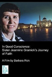 In Good Conscience: Sister Jeannine Gramick's Journey of Faith