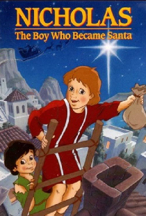 Nicholas: The Boy Who Became Santa