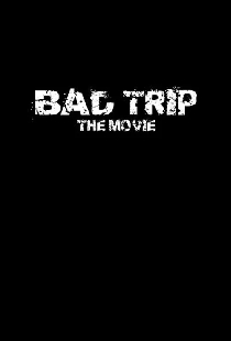Bad Trip
