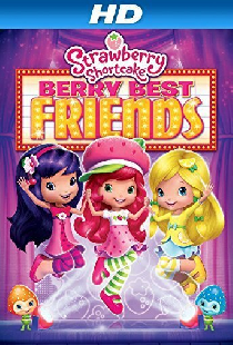 Strawberry Shortcake: Berry Best Friends