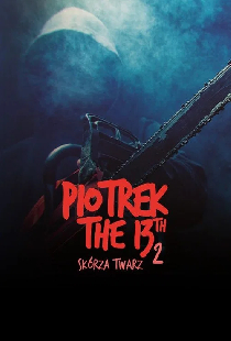 Piotrek trzynastego 2: Skórza Twarz