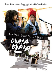 Unplugged: Leben Guaia Guaia