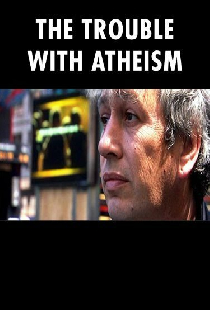 The Trouble with Atheism