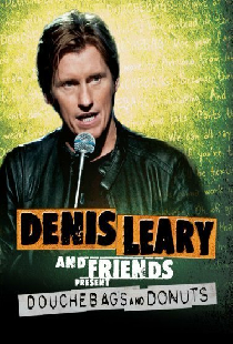 Denis Leary and Friends Present: Douchebags and Donuts