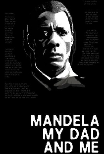 Mandela, My Dad and Me