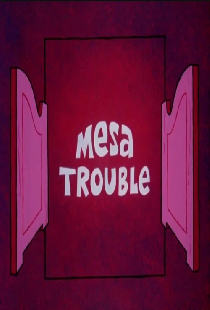 Mesa Trouble