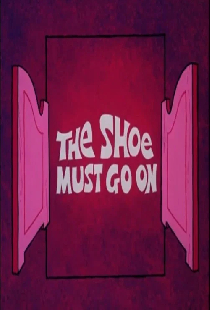 The Shoe Must Go On