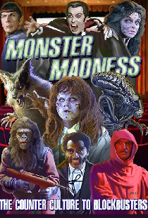 Monster Madness: The Counter Culture To Blockbusters