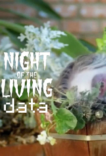 Night of the Living Data