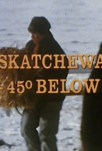 Saskatchewan: 45 Below