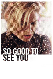 So Good to See You