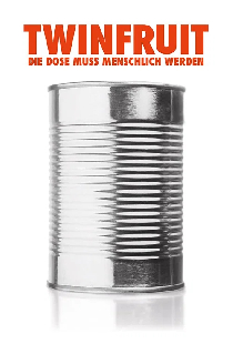 Twinfruit – Die Dose muss menschlich werden