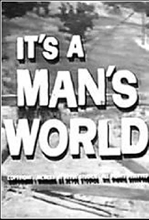 It's a Man's World