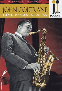 Jazz Icons - John Coltrane Live in '60, '61 & '65